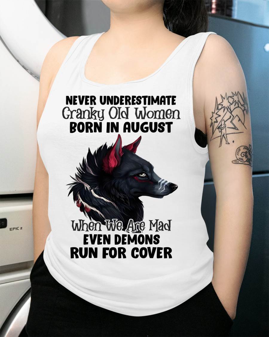 Never Underestimate Cranky Old Women Born In August – Birthday T-Shirt for Women - DTSM08 (SKU2603-45-08)