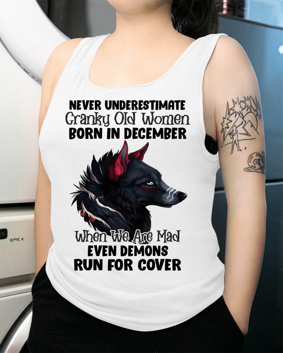 Never Underestimate Cranky Old Women Born In December – Birthday T-Shirt for Women - DTSM12 (SKU2603-45-12)