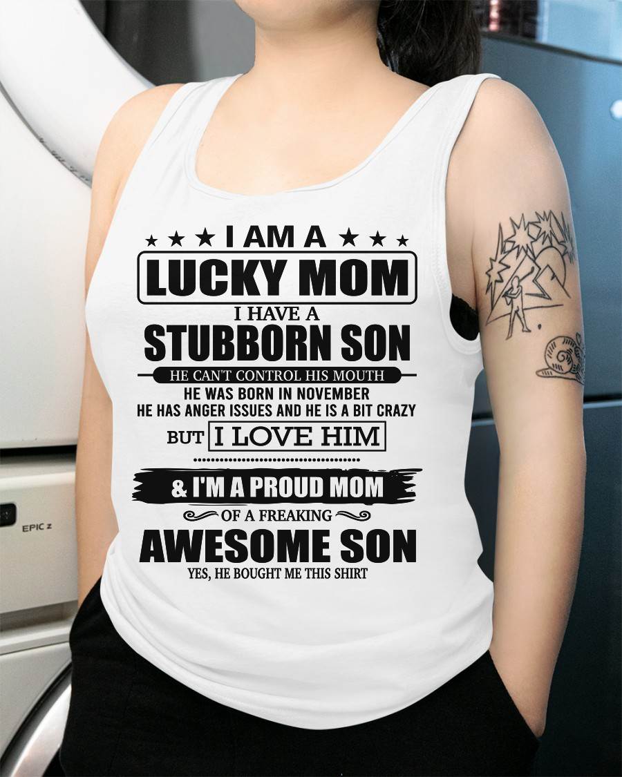 NOVEMBER - LUCKY MOM SHIRT – STUBBORN SON – GIFT FROM SON - DTSM11 (SKU2604-170-11)