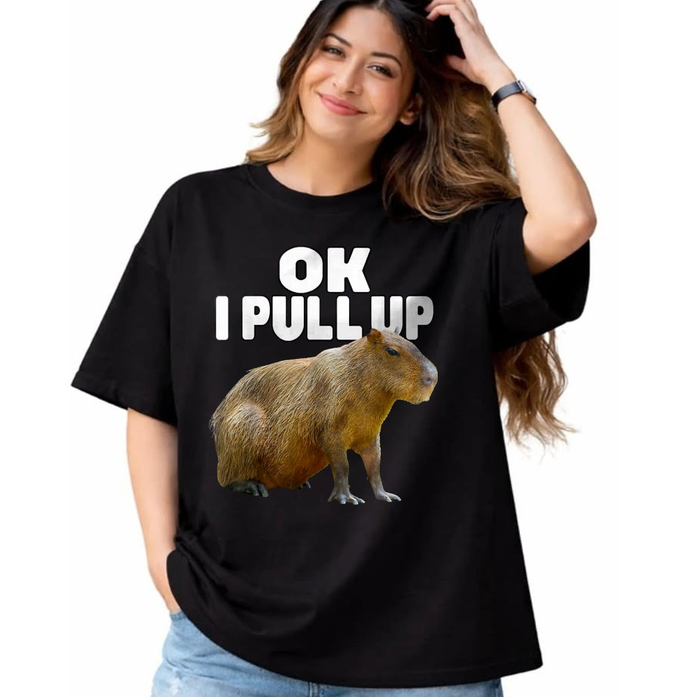 Cute Capybara Shirt, Funny Capybara Unisex T-Shirt/Hoodie/Sweatshirt HLT00 - Ok I Pull Up Capybara Funny Capybara Lover Dank Meme T-Shirt, Women, Black, Medium