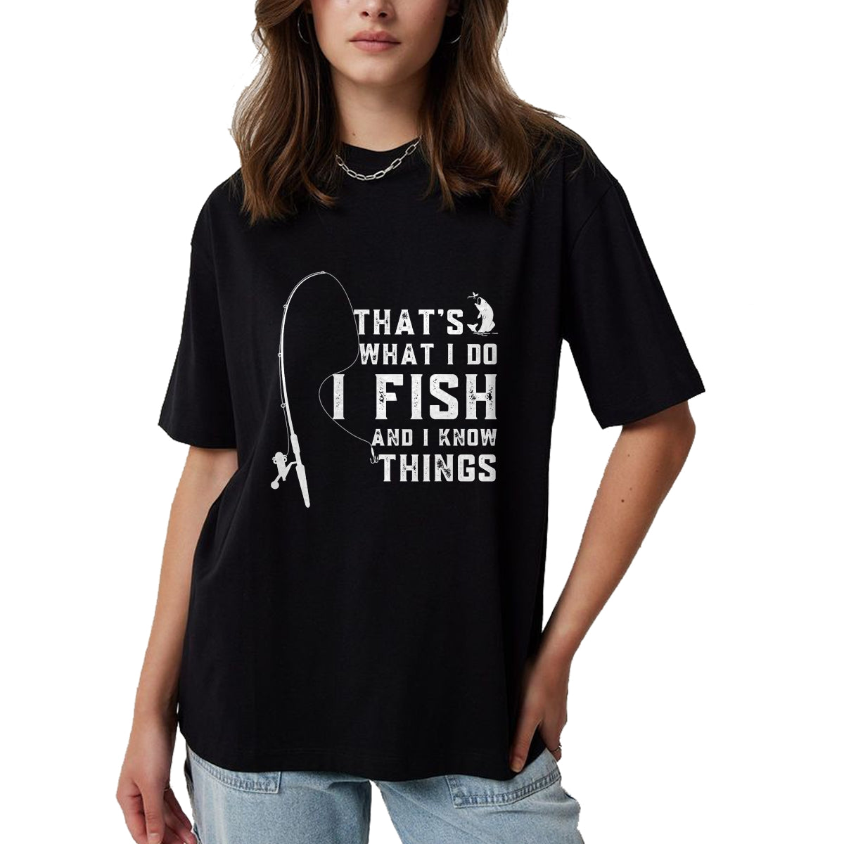 Funny Fishing Shirt, Gift For Fishing Lover Unisex T-Shirt/Hoodie/Sweatshirt HLT00 - Funny Fish Quote, That_s What I Do I Fish and I Know Things T-Shirt