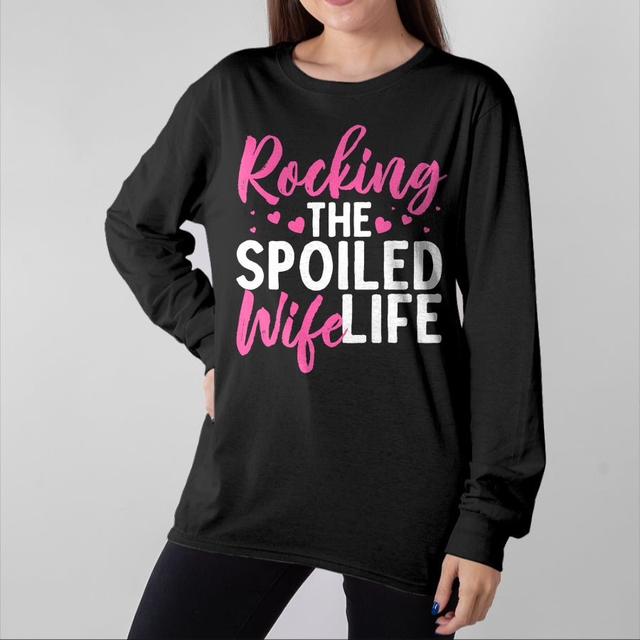 Best Wife Shirt, Wife and Husband Unisex T-Shirt/Hoodie/Sweatshirt HLT00 - Funny Spoiled Wife Art For Women Husband Spoiled Wife Life T-Shirt