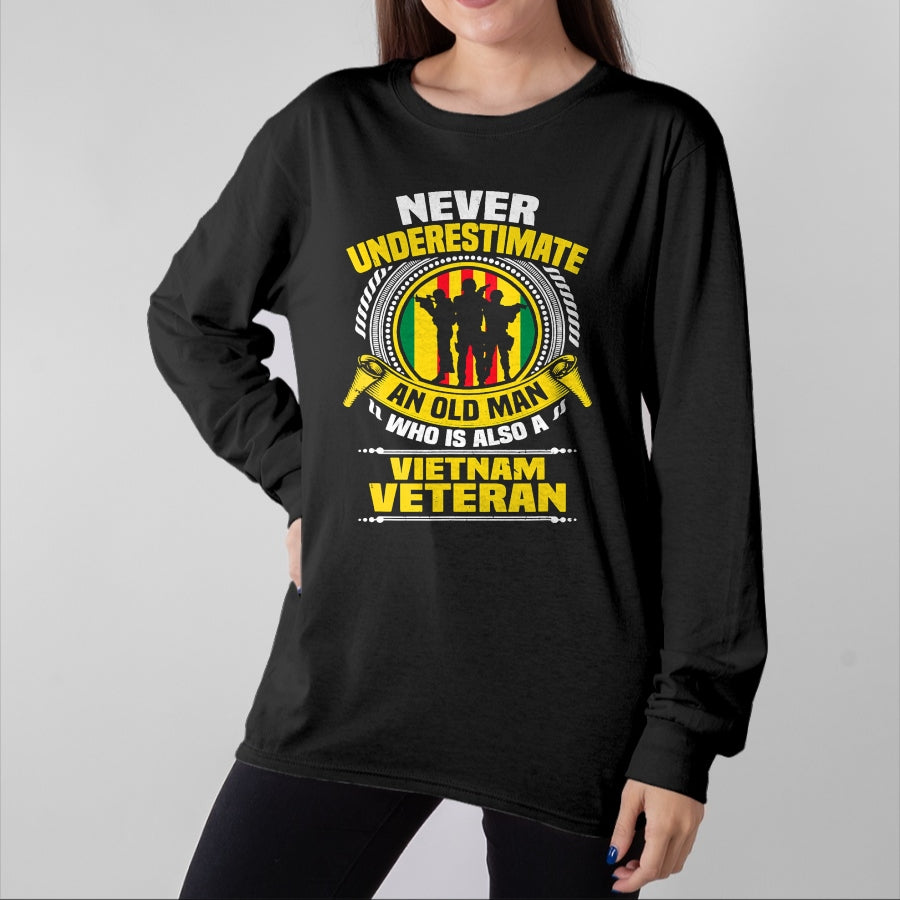 Proud Veteran Shirt, Funny Veteran UnisexT-Shirt/Hoodie/Sweatshirt HLT00 - Never Underestimate an Old Man Who is Also Vietnam Veteran T-Shirt