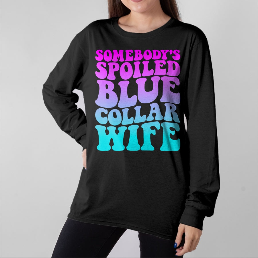 Best Wife Shirt, Wife and Husband Unisex T-Shirt/Hoodie/Sweatshirt HLT00 - Gift for wife T shirt, spoiled wife Somebody's Spoiled Blue Collar Wife Groovy Mother's Day T-Shir