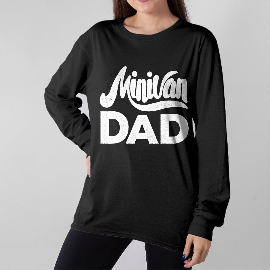 Gift for Dad Shirt, Funny Dad Unisex T-Shirt/Hoodie/Sweatshirt HLT00 – Minivan Dad Mini Van Proud Father Funny Parent Quote Daddy T-Shirt