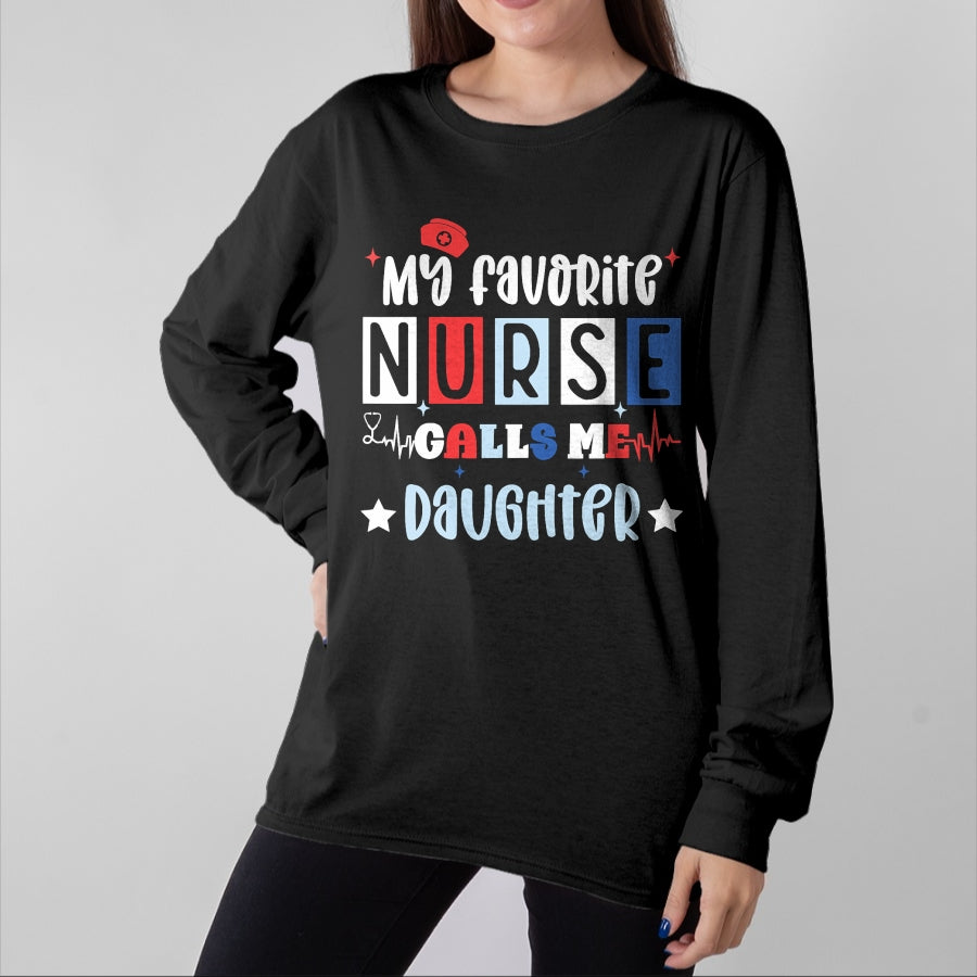 Funny Nurse Shirt, Nurse Unisex T-Shirt/Hoodie/Sweatshirt HLT00 - My favorite nurse calls me daughter funny registered nurse T-Shirt