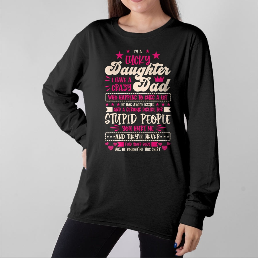 Gift for Dad Shirt, Funny Dad Unisex T-Shirt/Hoodie/Sweatshirt HLT00 – I am a lucky Daughter i have crazy Dad Daughter T-Shirt