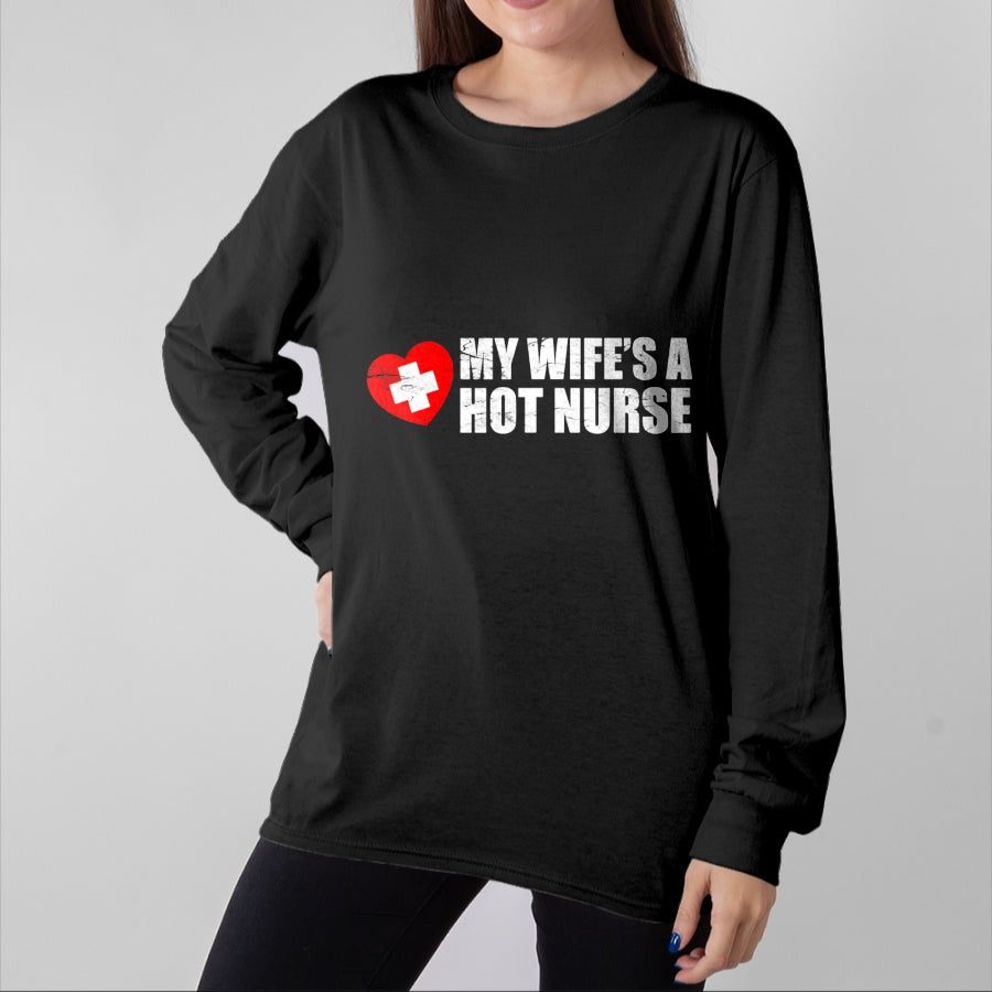 Funny Nurse Shirt, Nurse Unisex T-Shirt/Hoodie/Sweatshirt HLT00 - My Wife Is A Hot Nurse T-Shirt