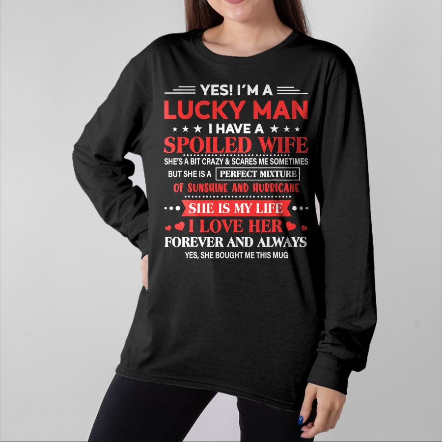 Best Wife Shirt, Wife and Husband Unisex T-Shirt/Hoodie/Sweatshirt HLT00 - Gift for wife T shirt, spoiled wife Yes I'm Lucky Man Husband Of Spoiled Wife She Bought Me This T