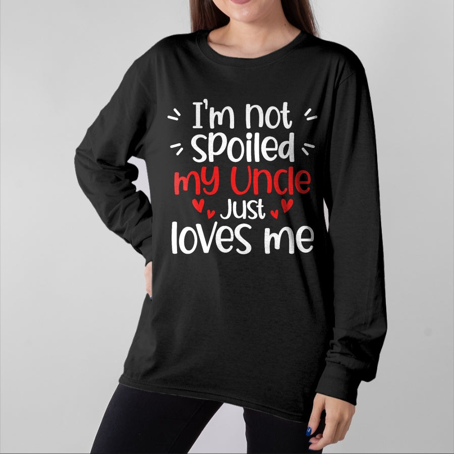 Best Wife Shirt, Wife and Husband Unisex T-Shirt/Hoodie/Sweatshirt HLT00 - I'm Not Spoiled My Uncle Loves Me Funny Kids Best Friend T-Shirt