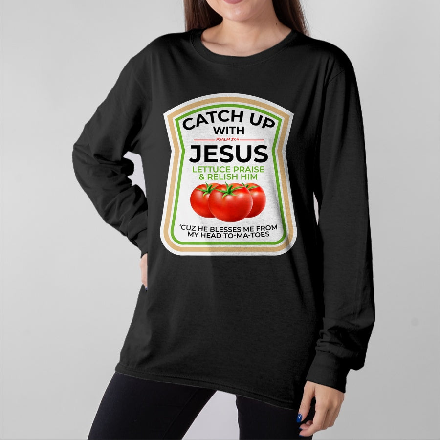 Best Thanksgiving Family Shirt , Funny Thanksgiving UnisexT-Shirt/Hoodie/Sweatshirt HLT00 - Catch Up with Jesus Psalm 374 Funny Christian Ketchup Pun T-Shirt