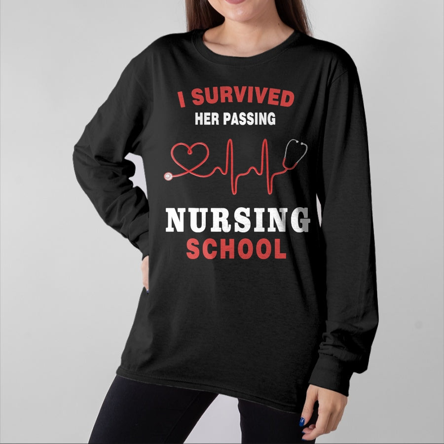 Funny Nurse Shirt, Nurse Unisex T-Shirt/Hoodie/Sweatshirt HLT00 - I Survived Her Passing Nursing School Funny Nurse Graduation T-Shirt