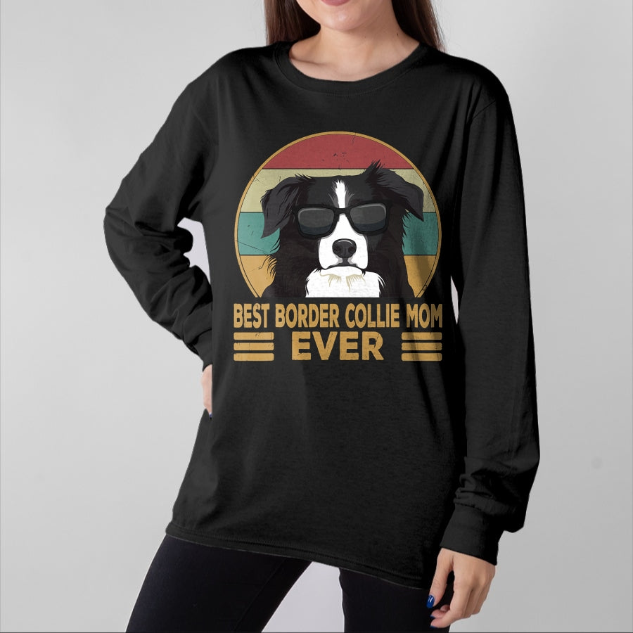 Dog Love Shirt, Dog Lover Gift T-Shirt/Hoodie/Sweatshirt HLT00 - Best Border Collie Mom Ever Dog Mom Girls Gift T-Shirt