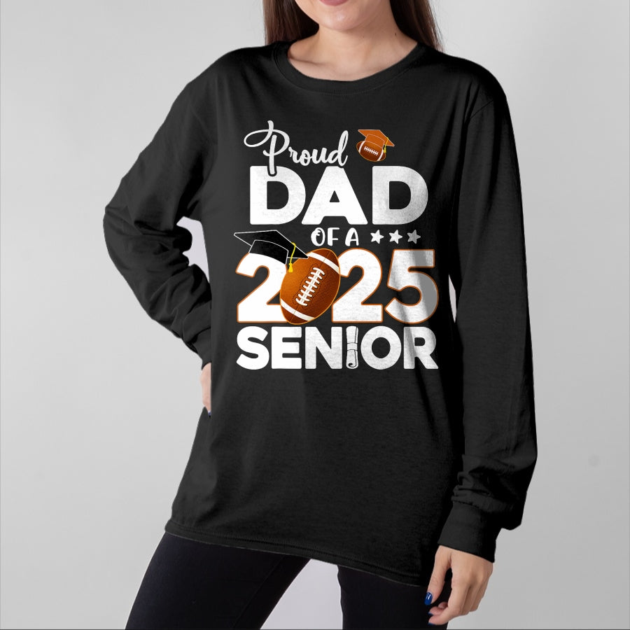 Gift for Dad Shirt, Funny Dad Unisex T-Shirt/Hoodie/Sweatshirt HLT00 – Proud Dad Of A 2025 Senior Football Graduate T-Shirt