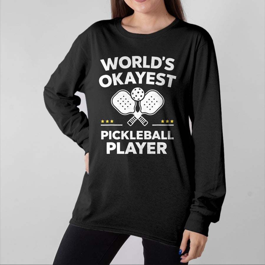 Funny Pickleball Shirt, Pickleball Lover Unisex T-Shirt/Hoodie/Sweatshirt HLT00 - World's Okayest Pickleball Player T-Shirt