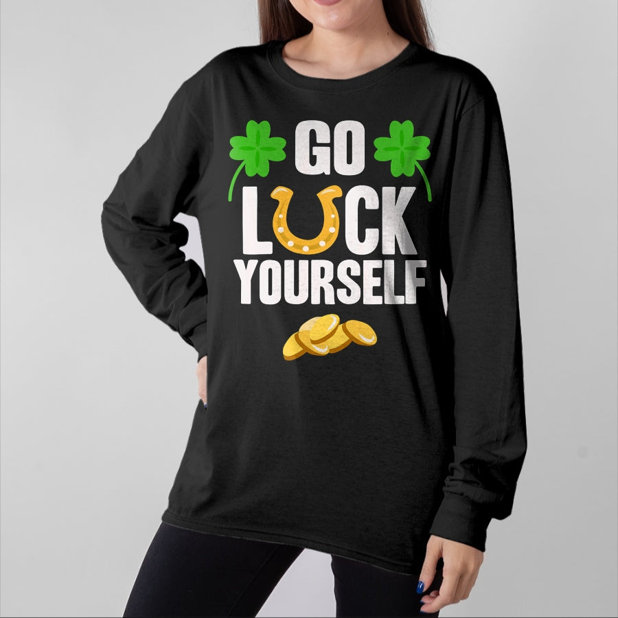 Patrick Day Shirts for Family, Funny Patrick Day shirts, st patrick's day Unisex T-Shirt/Hoodie/Sweatshirt HLT00 - Go Luck Yourself T-Shirt St Patrick Day 2022 Shirt Idea T-Shirt