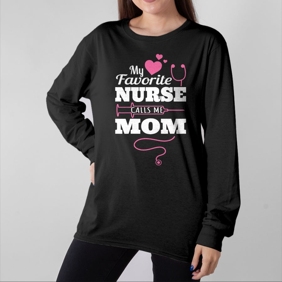 Funny Nurse Shirt, Nurse Unisex T-Shirt/Hoodie/Sweatshirt HLT00 - My Favorite Nurse Calls Me Mom Shirt - Nurse Gift T-Shirt