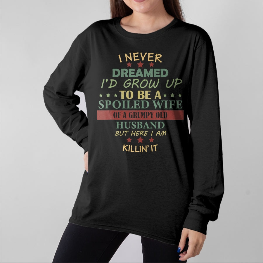 Best Wife Shirt, Wife and Husband Unisex T-Shirt/Hoodie/Sweatshirt HLT00 - Gift for wife T shirt, spoiled wife I Never Dreamed To Be A Spoiled Wife Of Grumpy Old Husband Tan