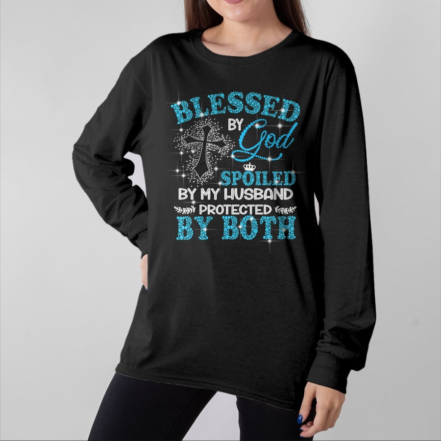 Best Wife Shirt, Wife and Husband Unisex T-Shirt/Hoodie/Sweatshirt HLT00 - Gift for wife T shirt, spoiled wife Blessed By God Spoiled By My Husband Protected By Both T-Shirt