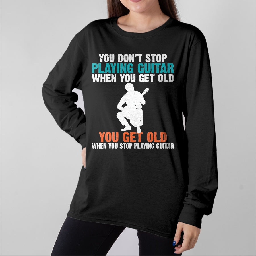 Guitar Lover Shirt, Funny Guitar UnisexT-Shirt/Hoodie/Sweatshirt HLT00 - You Dont Stop Playing Guitar When You get Old Guitar Player T-Shirt, Men, Black, 3X-Large