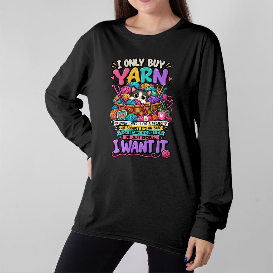 Cat Love Shirt, Funny Cat Lover Gift UnisexT-Shirt/Hoodie/Sweatshirt HLT00 - I Only Buy Yarn When I Need It Funny Crochet Cat Yarn Lover T-Shirt