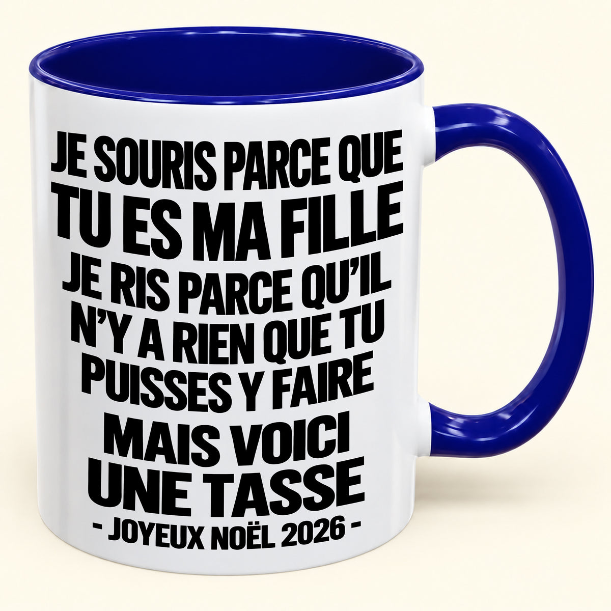 JE SOURIS PARCE QUE TU ES MA FILLE – CADEAU DE NOËL 2026 DRÔLE – MUG À CAFÉ BICOLORE (SKU2610-525)