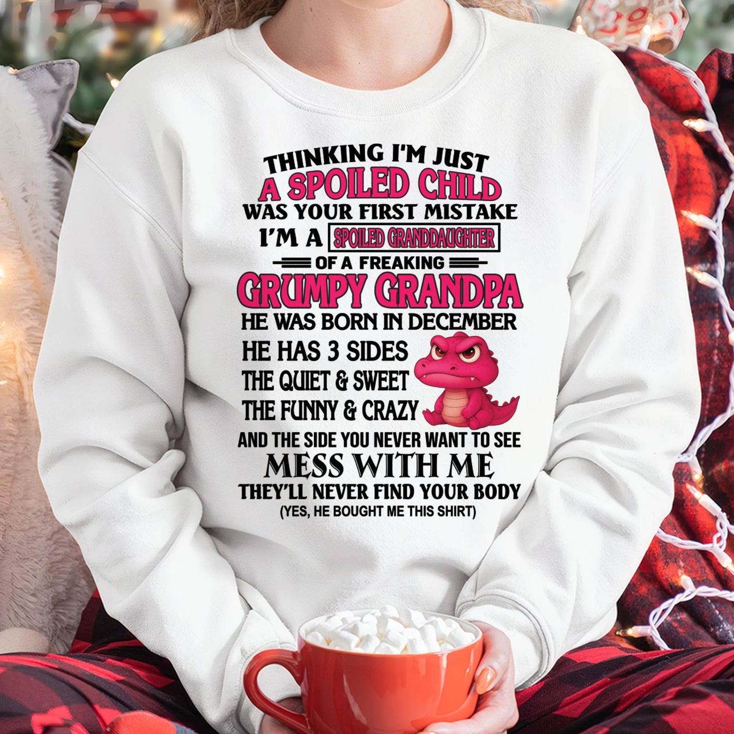 DECEMBER - I'M A SPOILED GRANDDAUGHTER OF A GRUMPY GRANDPA - From Grandpa - DTSM12 (SKU09-45-12)