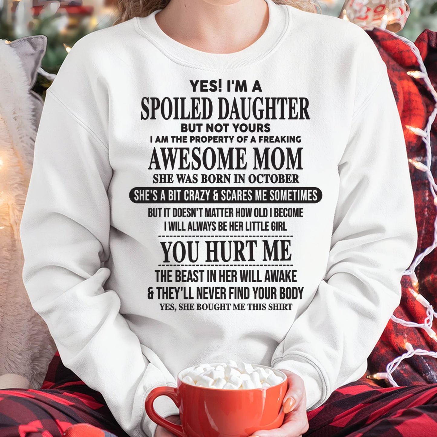 Spiled Daughter Of Mom - Perfect Gift For Your Daughter From Mom - DTSM10 (SKU07-159-10)