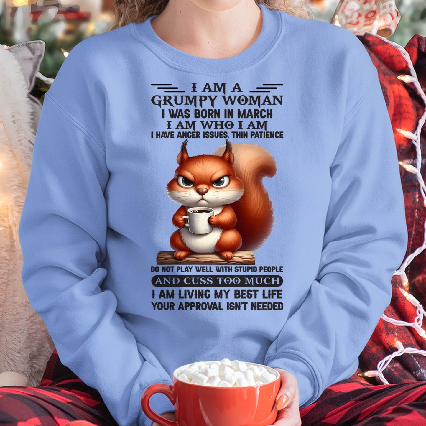 MARCH - GRUMPY WOMAN - BIRTHDAY GIFT FOR WOMEN - DTSM03 (SKU09-07-03)