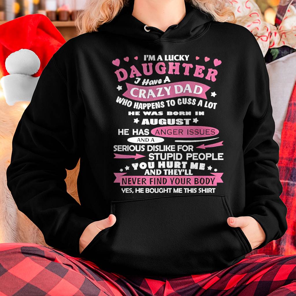 Lucky Daughter Shirt – Crazy Dad Born in August - Perfect Gift For Your Daughter From Dad DTSM08 (SKU08-LKDS-08)