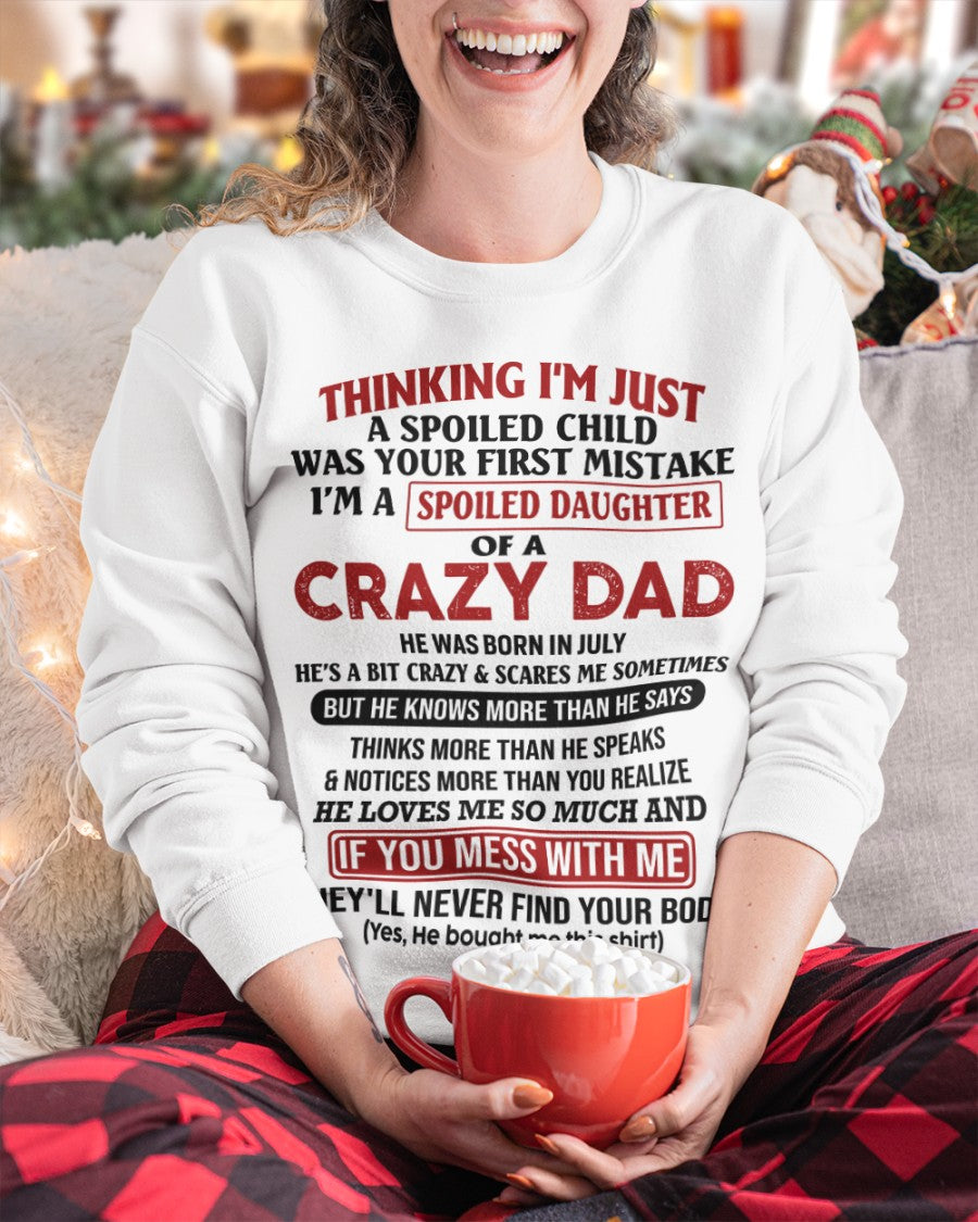 Spoiled Daughter of Crazy Dad - Perfect T-Shirt For Your Daughter From Dad DTSM07 (SKU-TDD-SPOLIED-07)