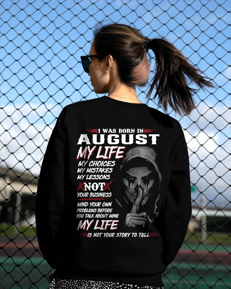 I Was Born In August My Life - Perfect Gift For Woman - DTSM08 (SKU08-36-08)