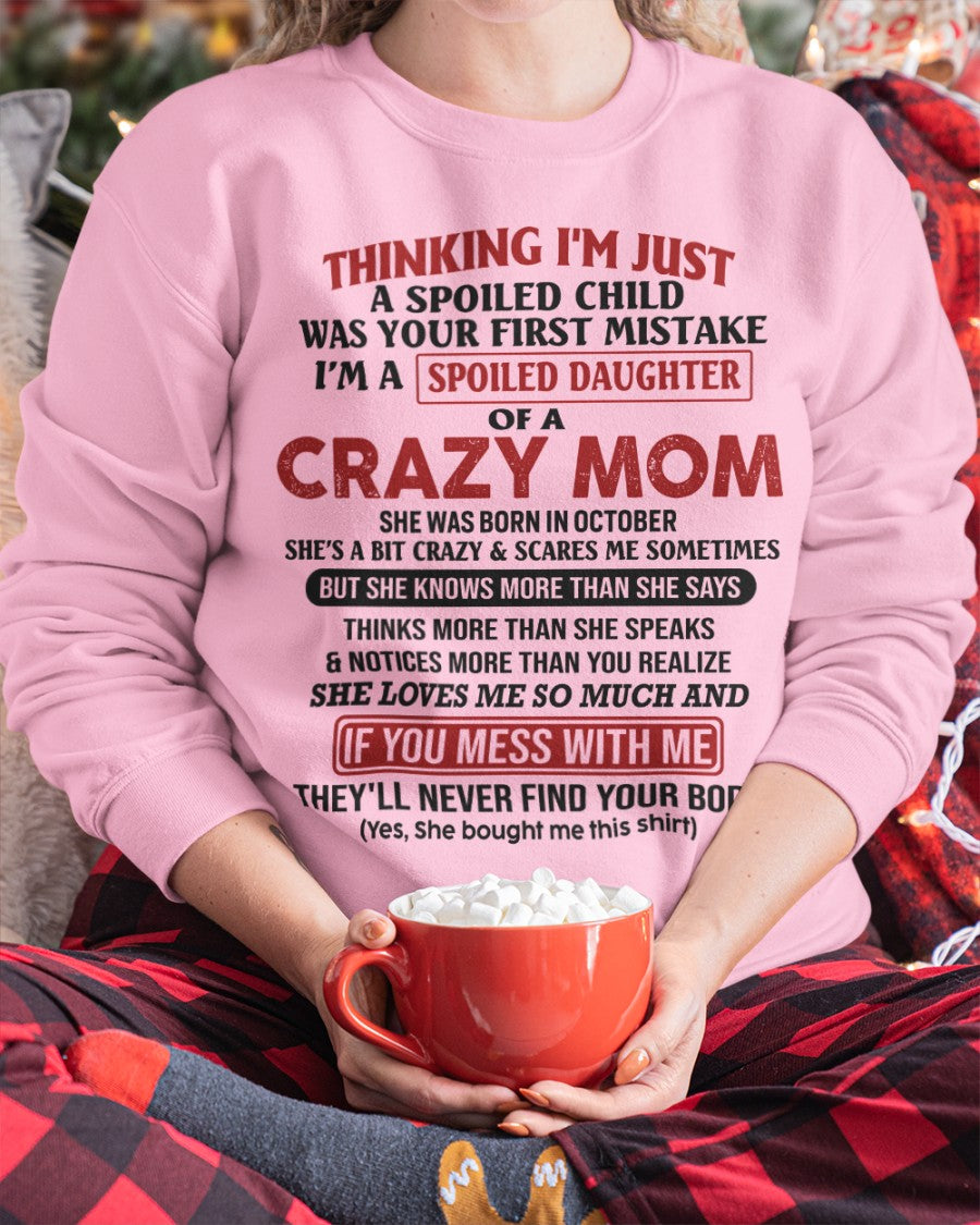 Spoiled Daughter of Crazy Mom - Perfect T-Shirt For Your Daughter From Mom DTSM10 (SKU-TMD-SPOLIED-10)
