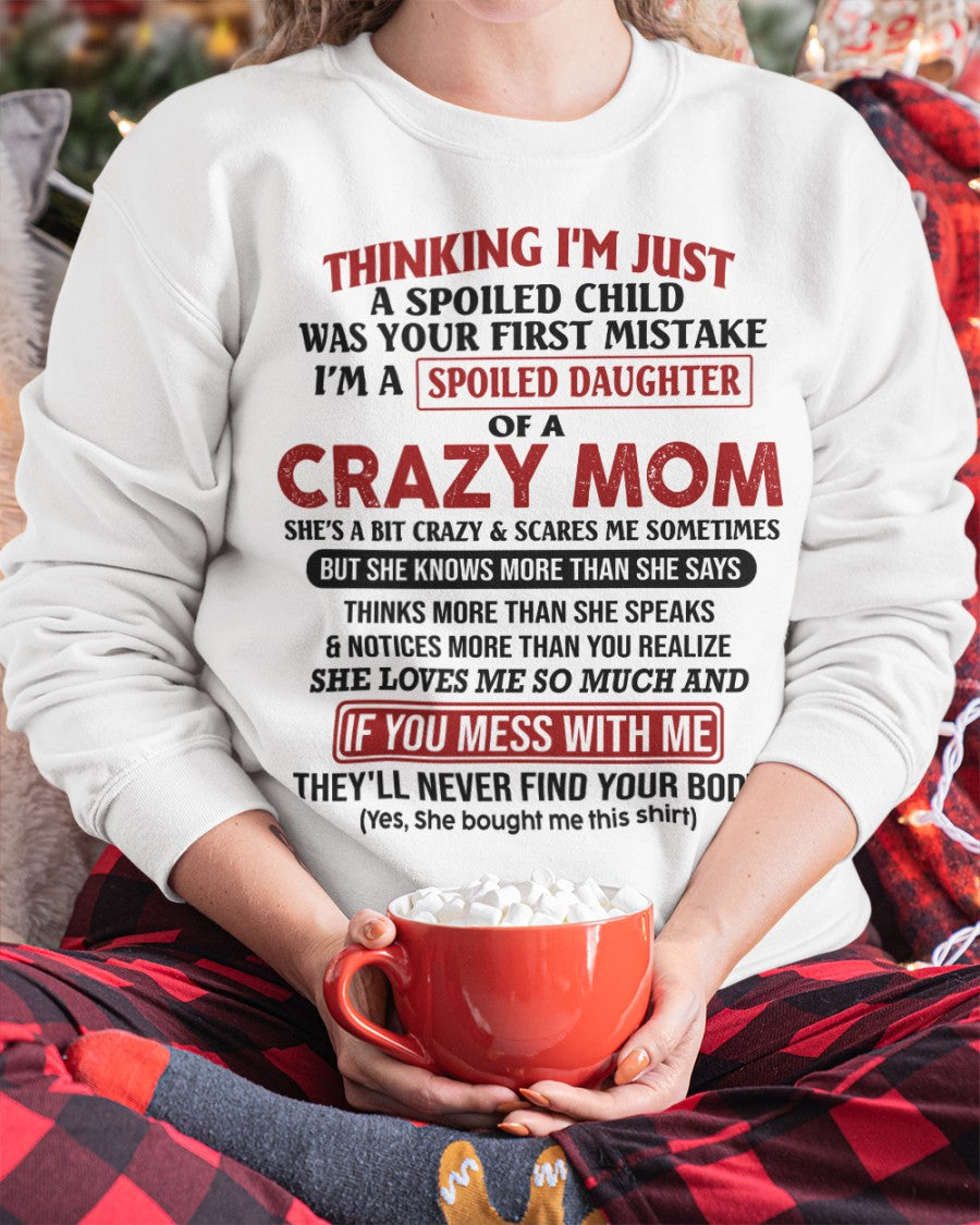 Spoiled Daughter of Crazy Mom - Perfect T-Shirt For Your Daughter From Mom DTSM00 (SKU-TMD-SPOLIED-00)