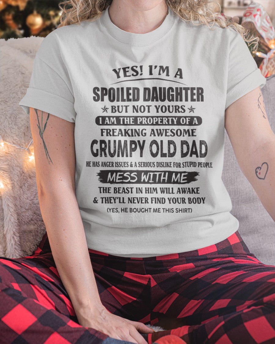 Spoiled Daughter Of Grumpy Old Man - Perfect Gift For Your Daughter DTSM00 (SKU07-17-00)