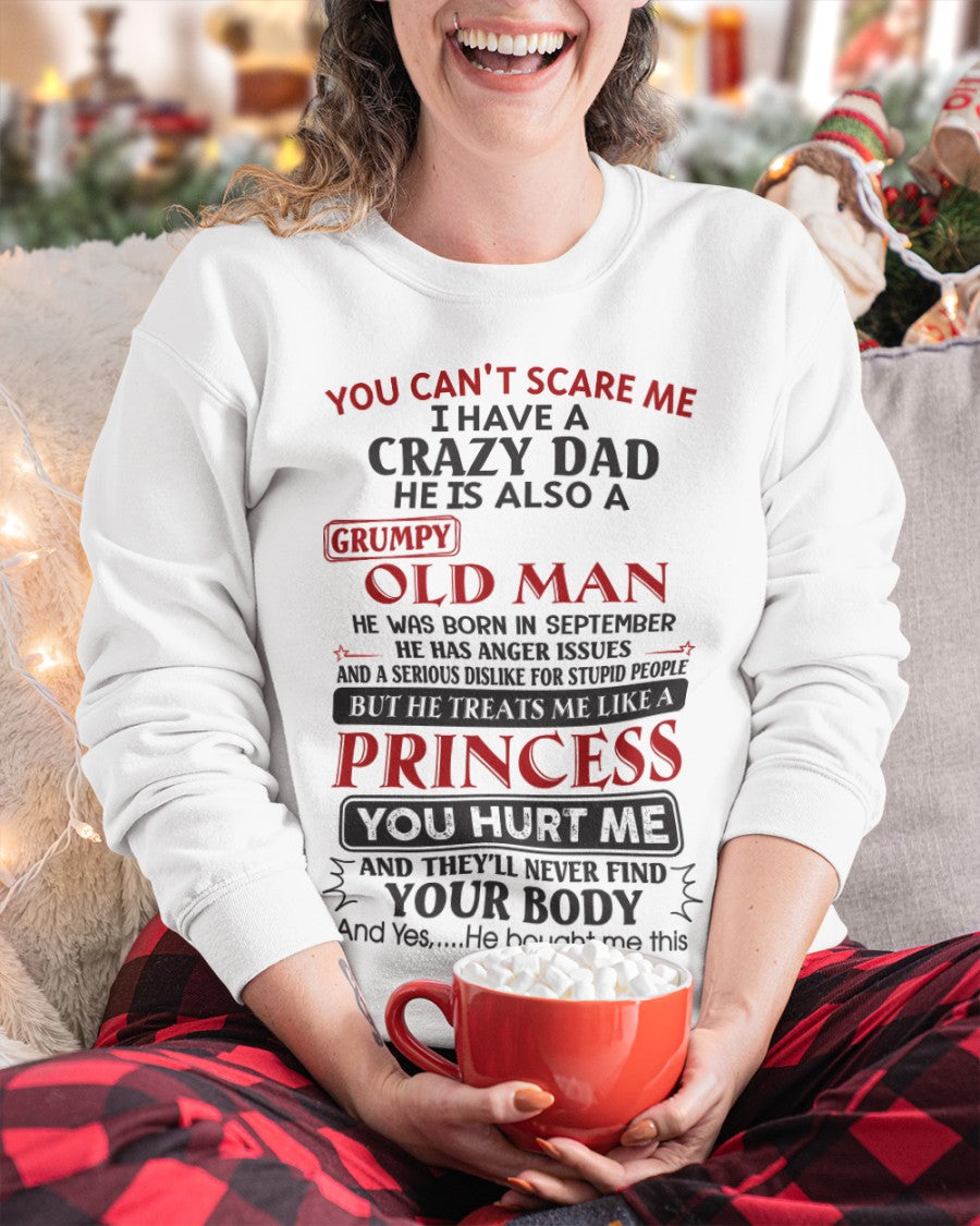 You Can't Scare Me I Have a Crazy Dad Shirt - Perfect Gift For Your Daughter From Dad - DTSM09 (SKU07-160-09)