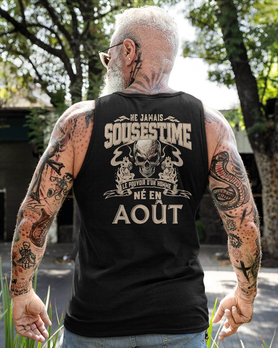 Ne Jamais Sous-estimer le Pouvoir d’un Homme Né en Août – T-Shirt Homme Crâne Rebelle - DTSM08 (SKU26T-01159-08)