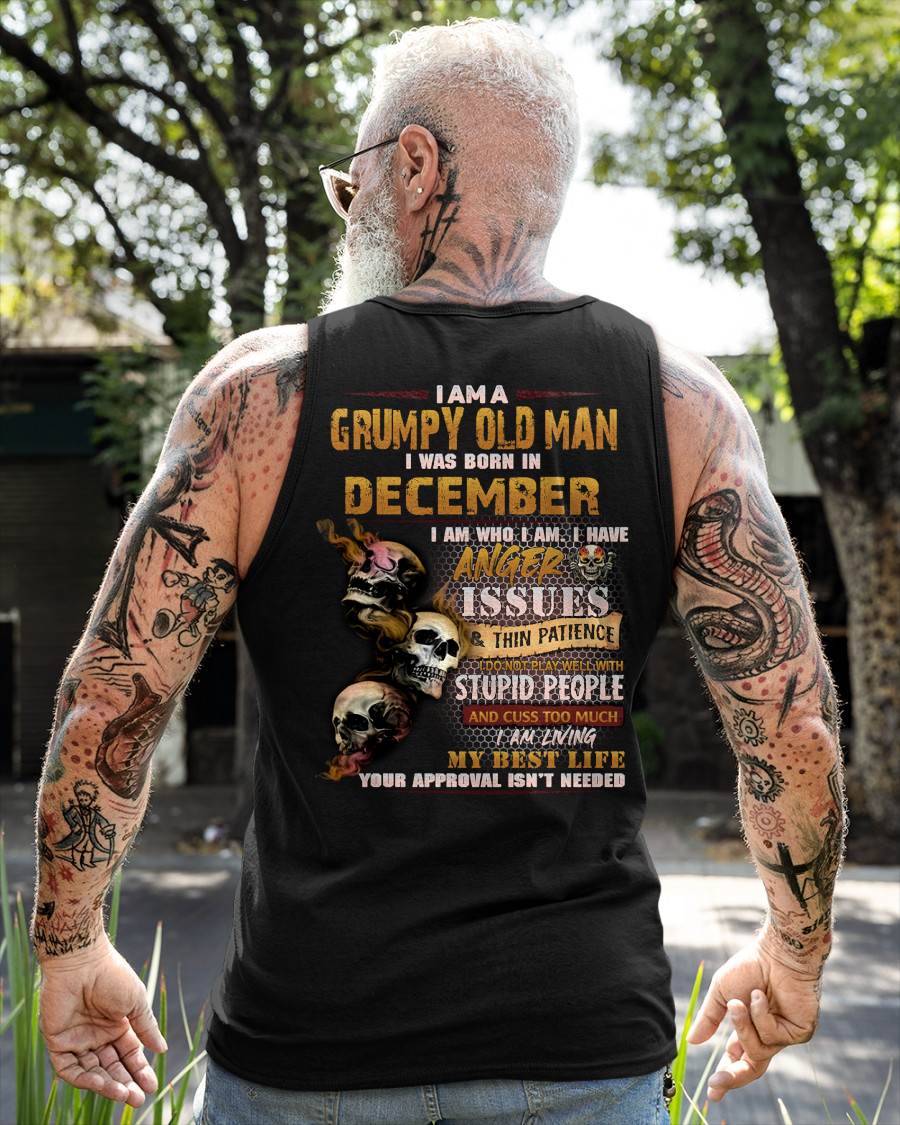 December - Grumpy Old Man T-Shirt - Funny Skull Anger Issues Tee - Perfect Gift For Men DTSM12 (SKU08-67-12)