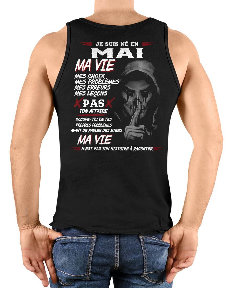 Je Suis Né en Mai – Ma Vie, Mes Choix – T-Shirt Homme Fort Caractère - DTSM05 (SKU12-269-05)