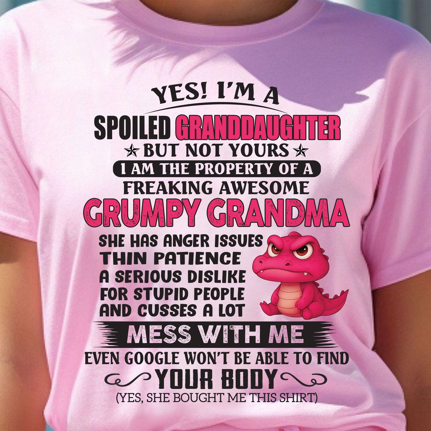 YES, I'M A SPOILED GRANDDAUGHTER - GIFT FROM GRANDMA - NTTD00 (SKU09-96-00)