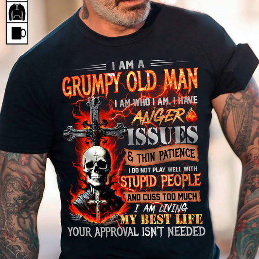 GRUMPY OLD MAN T-SHIRT - FUNNY SKULL ANGER ISSUES TEE - PERFECT GIFT FOR MEN DTSM00 (SKU12-319-00 MK60)