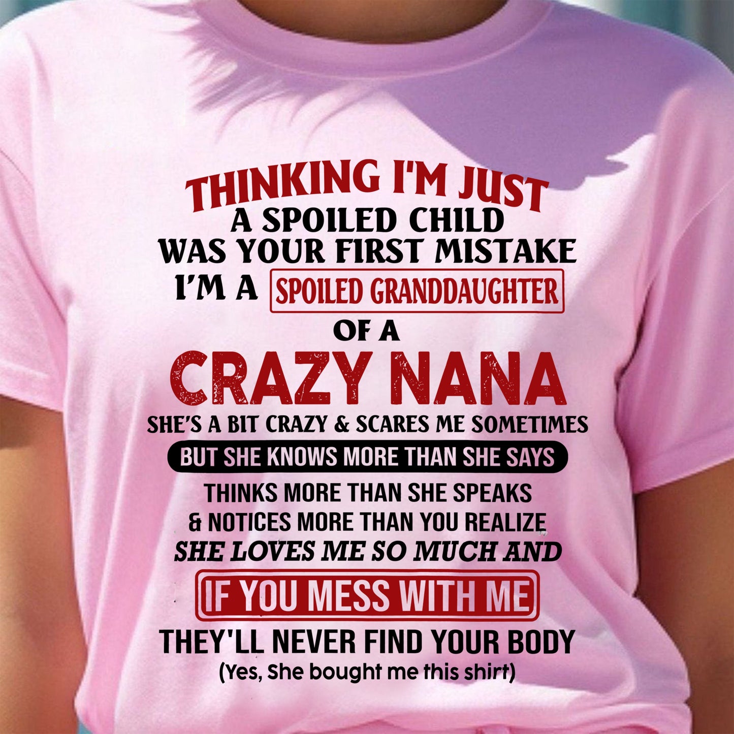 SPOILED GRANDDAUGHTER OF A CRAZY NANA T-SHIRT - From grandma to granddaughter - NTTD00 (SKU07-129-00)