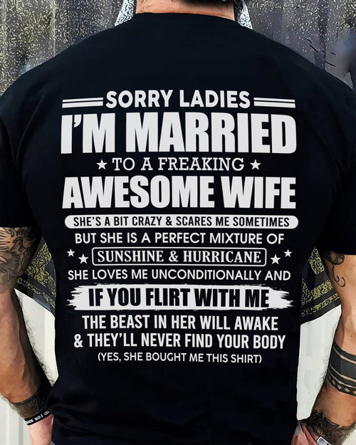 Sorry Ladies I'm Married Awesome Wife - Perfect Gift From Wife DTSM00 (SKU08-33-00)