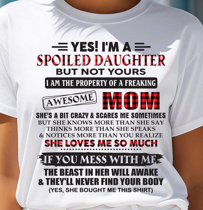 Spoiled Daughter Of Awesome Mom T-Shirt - Perfect Gift From Mom - DTSM00 (SKU11-149-00)