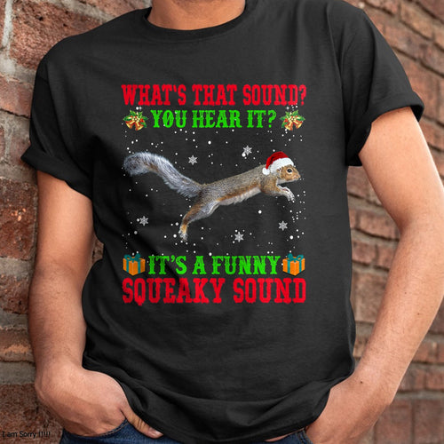 Christmas Shirts for Family, Funny christmas shirts, Christmas Unisex T-Shirt/Hoodie/Sweatshirt HLT00 - It's A Funny Squeaky Sound Shirt Christmas Squirrel Ugly T-Shirt