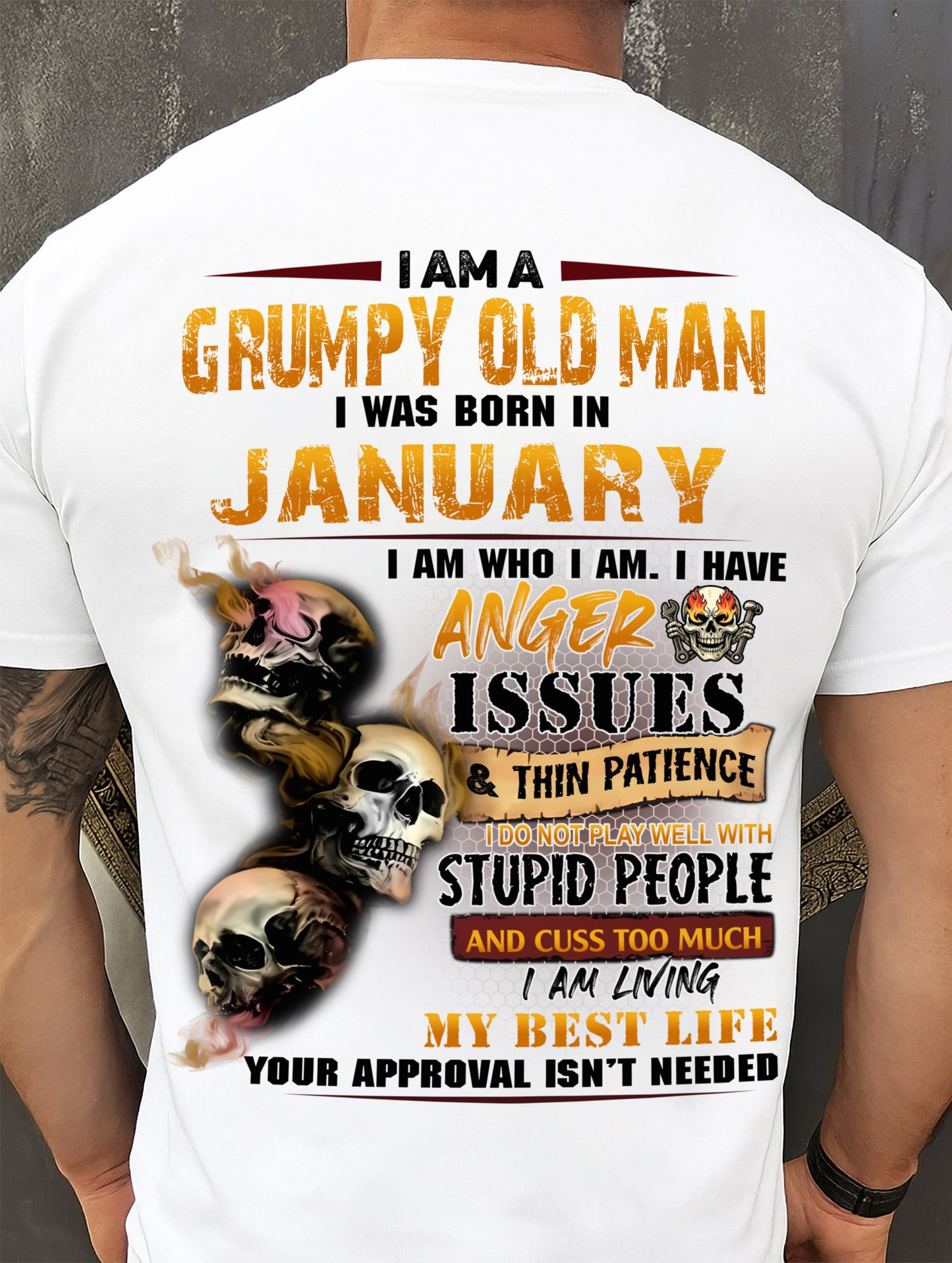 January - Grumpy Old Man T-Shirt - Funny Skull Anger Issues Tee - Perfect Gift For Men DTSM01 (SKU09-49-01)