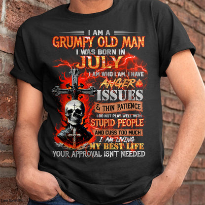 JULY - GRUMPY OLD MAN T-SHIRT - FUNNY SKULL ANGER ISSUES TEE - PERFECT GIFT FOR MEN DTSM07 (SKU12-319-07 MK60)