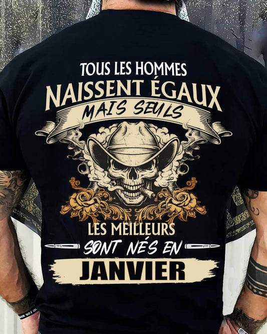 Tous les Hommes Naissent Égaux – Les Meilleurs Sont Nés en Janvier - T-Shirt Homme Caractère Fort - DTSM01 (SKU26T-01172-01)