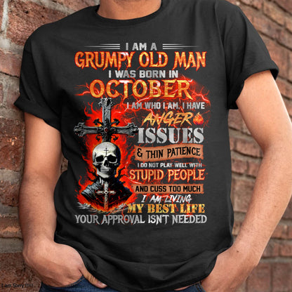 OCTOBER - GRUMPY OLD MAN T-SHIRT - FUNNY SKULL ANGER ISSUES TEE - PERFECT GIFT FOR MEN DTSM10 (SKU12-319-10 MK60)