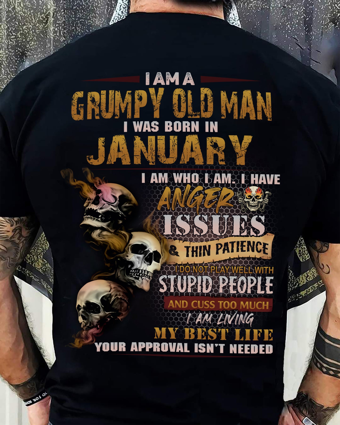 January - Grumpy Old Man T-Shirt - Funny Skull Anger Issues Tee - Perfect Gift For Men DTSM01 (SKU08-67-01)